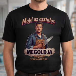 Majd az asztalos... | Szakmapóló